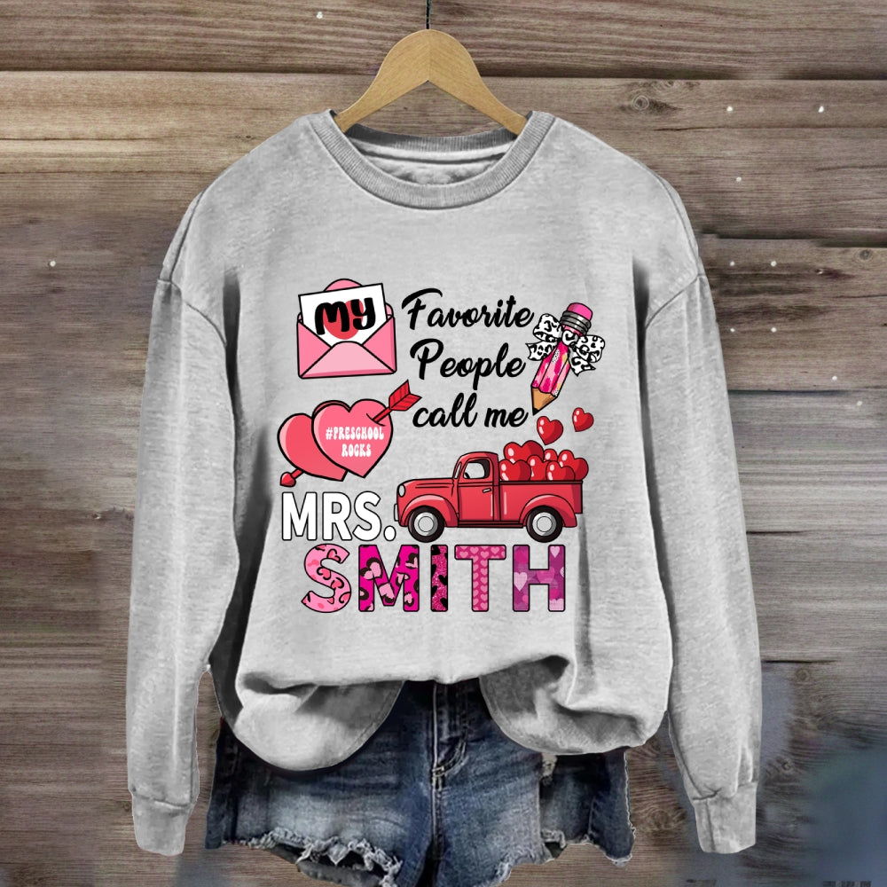 Personalized Grade And Name My Favorite People Call me Valentine's Day Sweatshirt