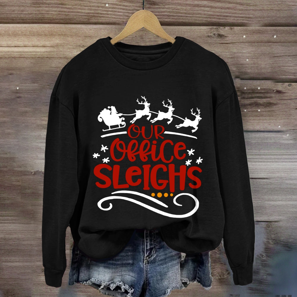 Our Office Sleighs Sweatshirt