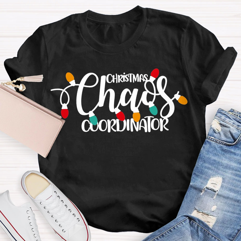 Christmas Chaos Coordinator Christmas Lights And Christmas T-shirt