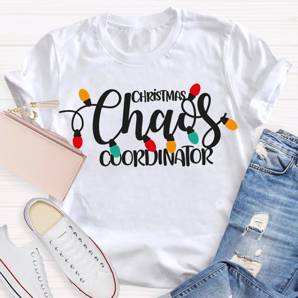 Christmas Chaos Coordinator Christmas Lights And Christmas T-shirt
