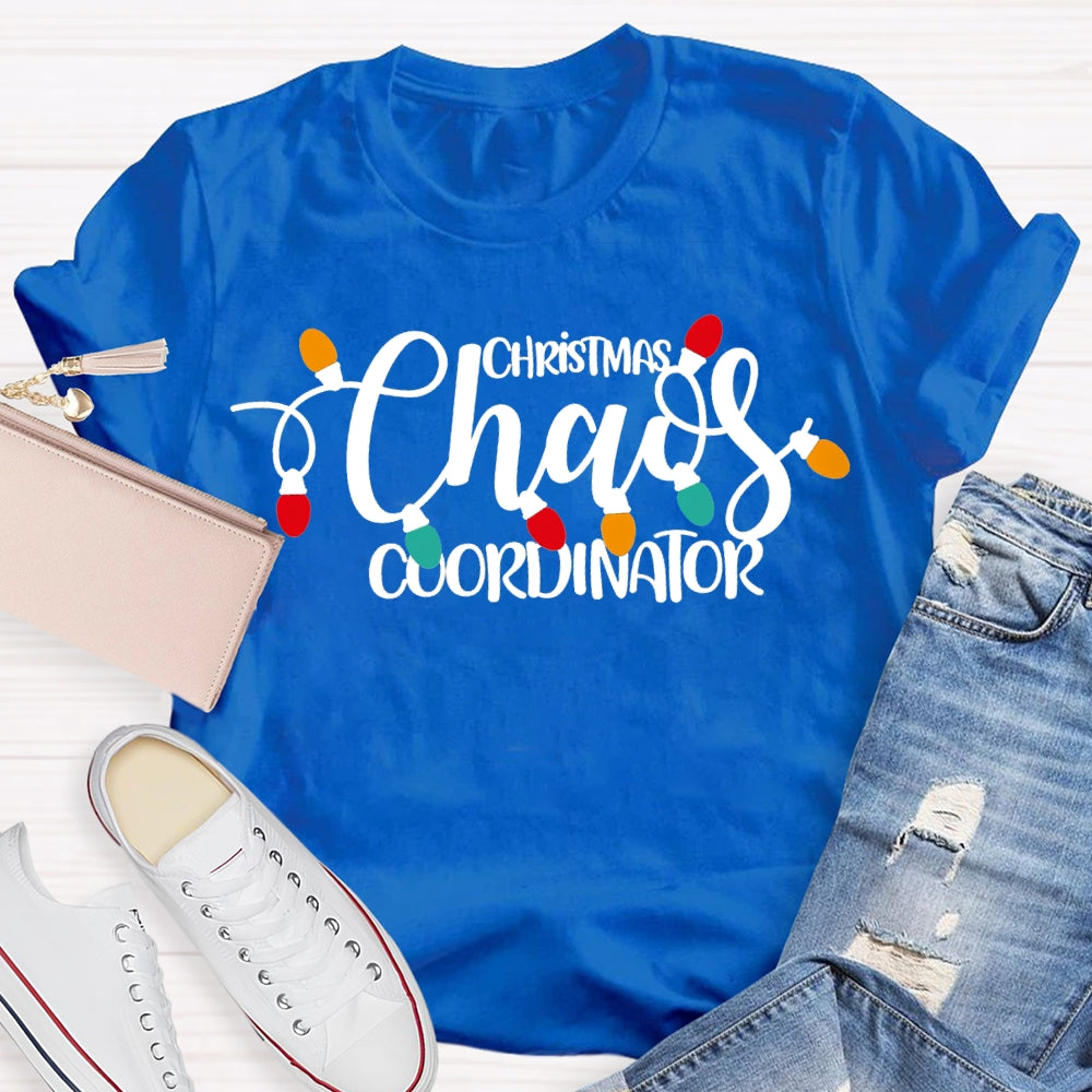 Christmas Chaos Coordinator Christmas Lights And Christmas T-shirt