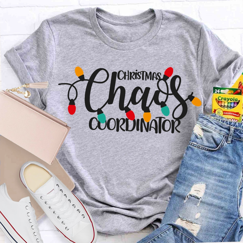 Christmas Chaos Coordinator Christmas Lights And Christmas T-shirt