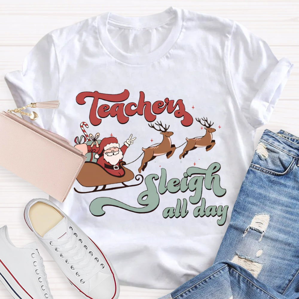 Teacher'S Sleigh All Day Santa Claus And Reindeer T-shirt