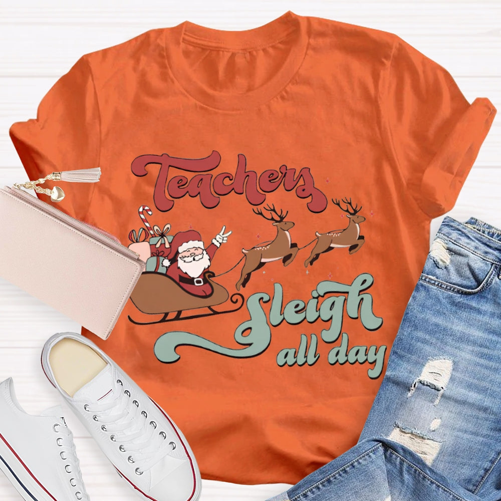 Teacher'S Sleigh All Day Santa Claus And Reindeer T-shirt
