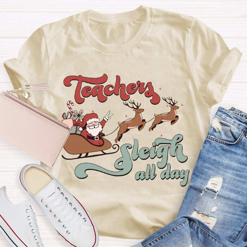 Teacher'S Sleigh All Day Santa Claus And Reindeer T-shirt