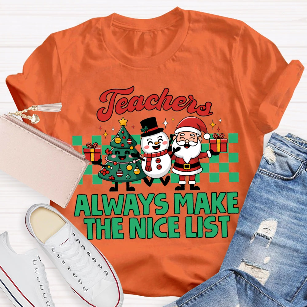Teachers Always Make The Nice List Christmas Tree Snowman And Santa Clau T-shirt