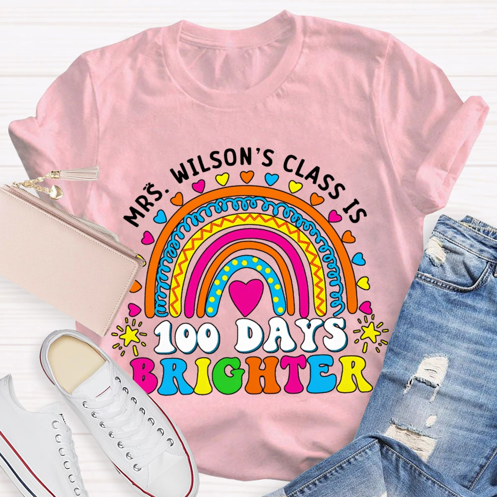 Personalized Name Class Is 100 Days Brighter Colored Fonts T-shirt
