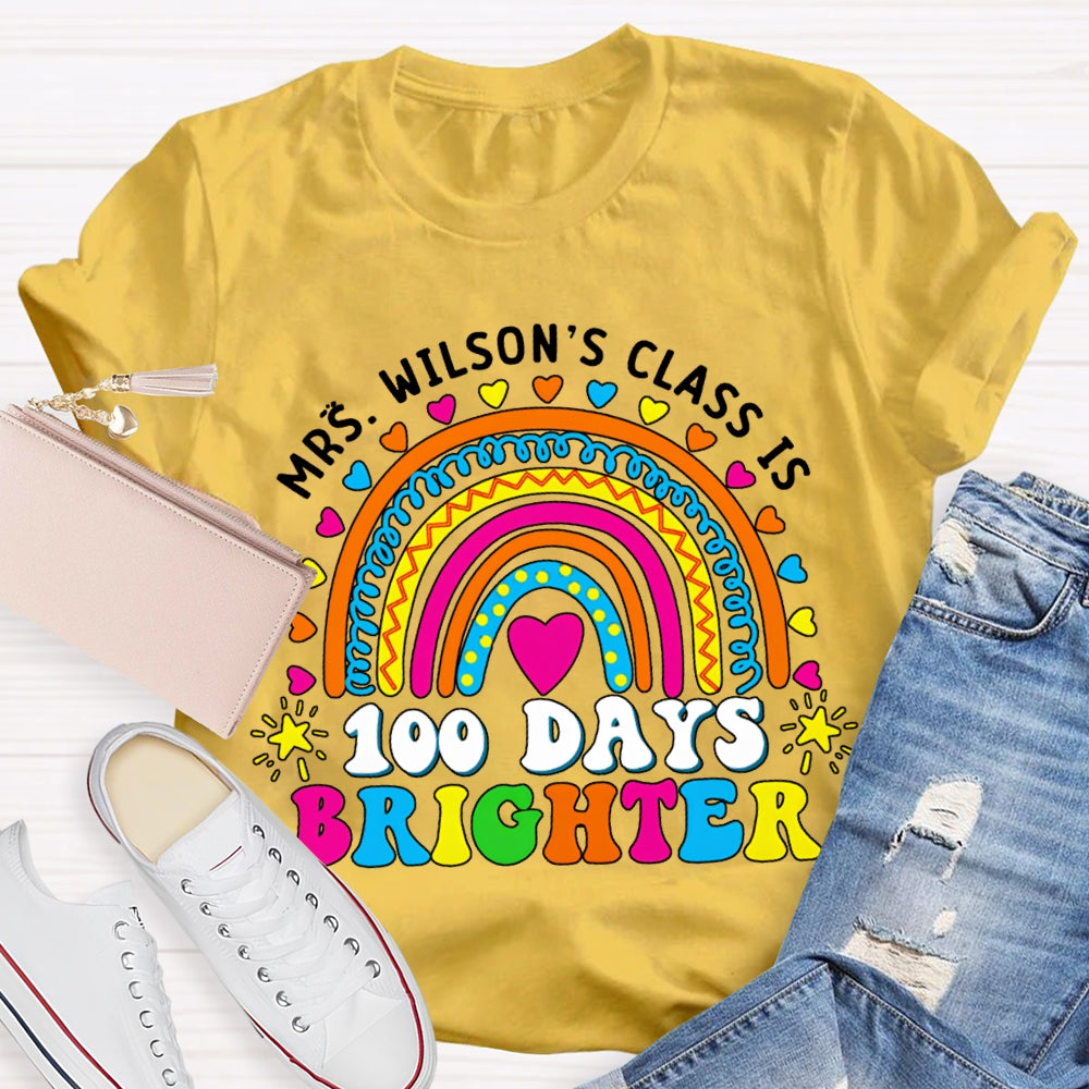 Personalized Name Class Is 100 Days Brighter Colored Fonts T-shirt