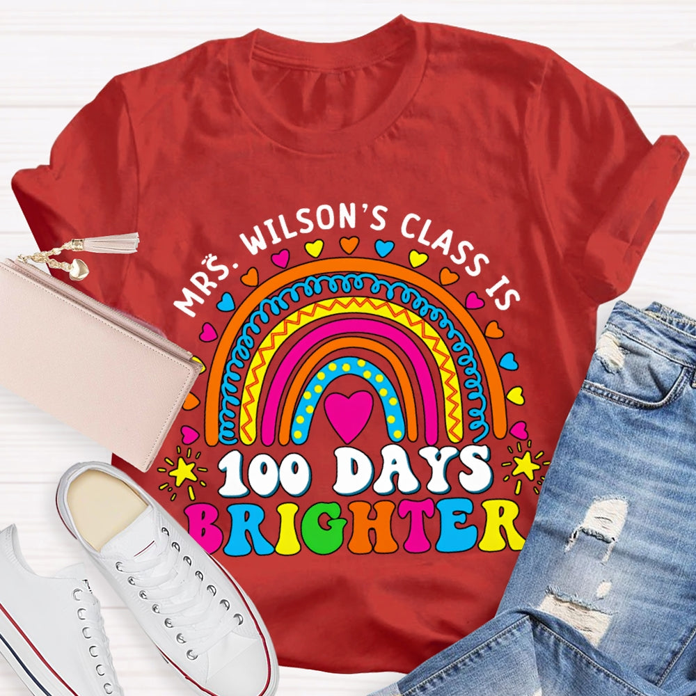 Personalized Name Class Is 100 Days Brighter Colored Fonts T-shirt