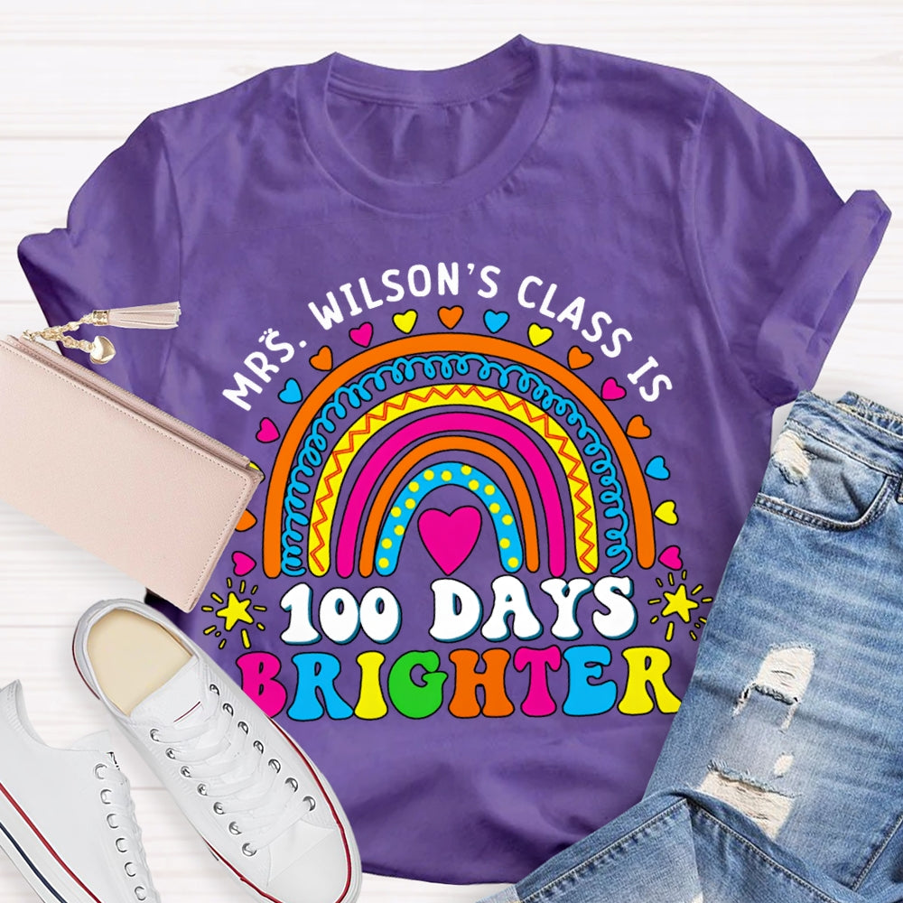 Personalized Name Class Is 100 Days Brighter Colored Fonts T-shirt