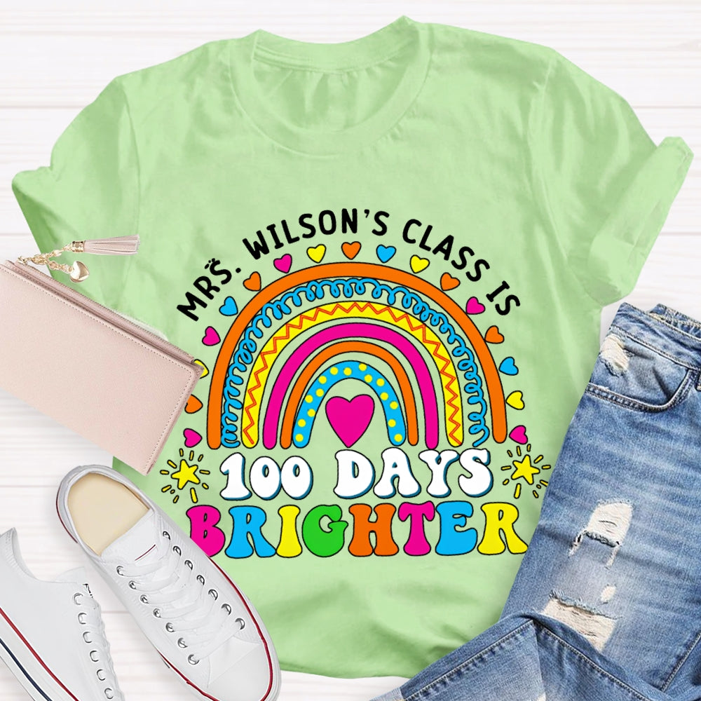 Personalized Name Class Is 100 Days Brighter Colored Fonts T-shirt