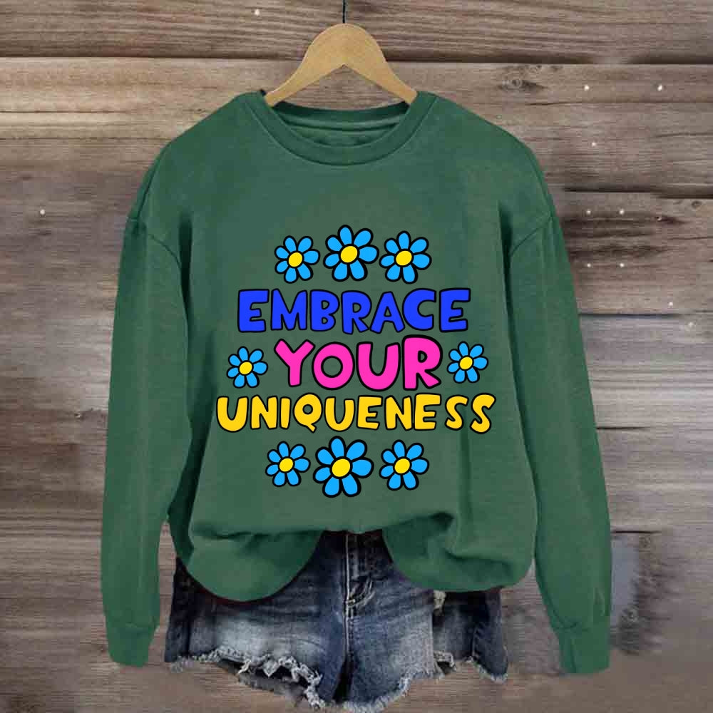 Embrace Your Uniqueness Sweatshirt