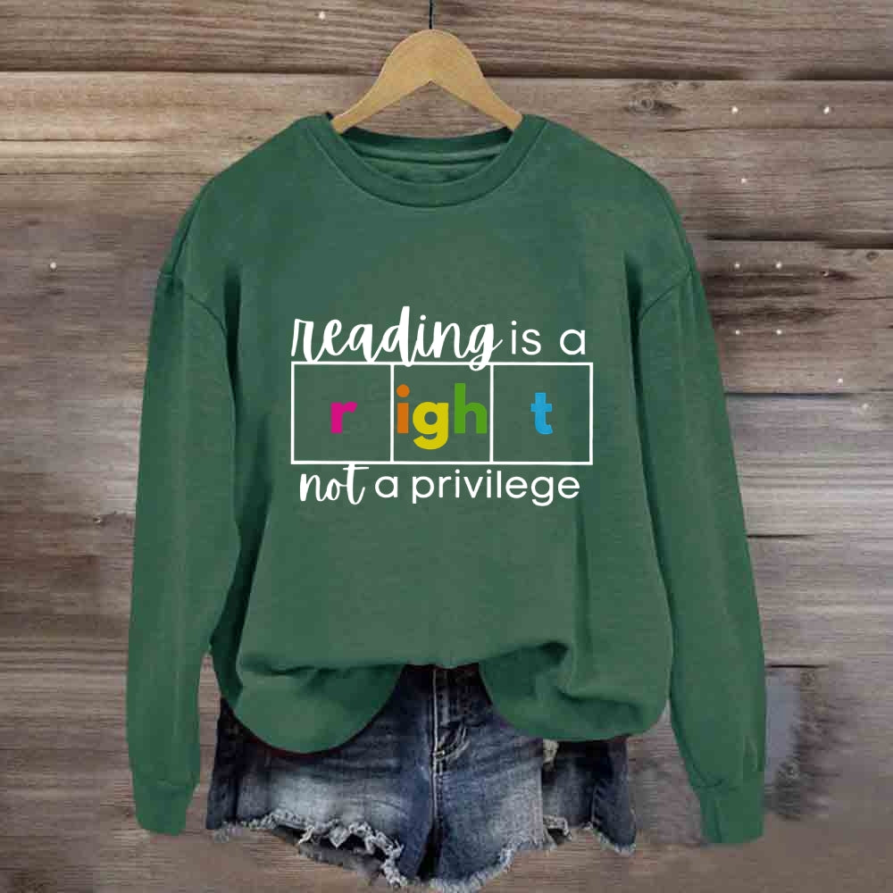 Reading Is A Right Not A Privilege Sweatshirt