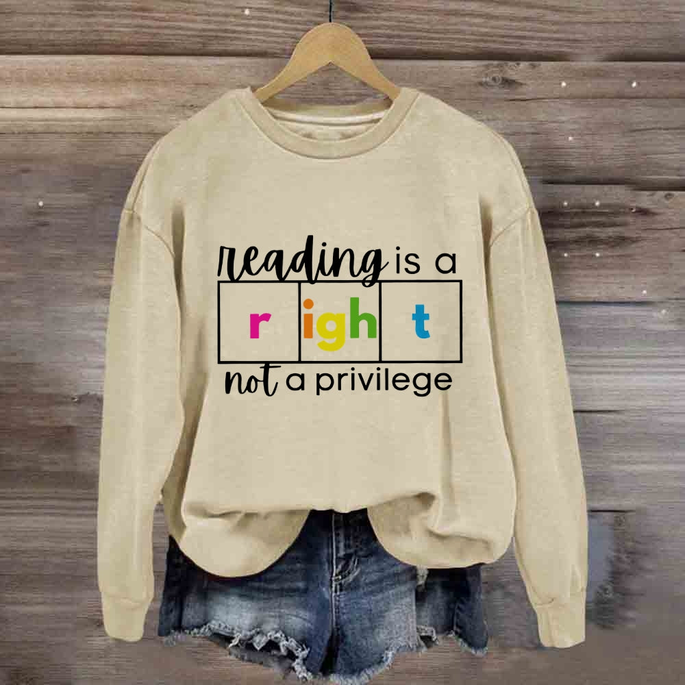 Reading Is A Right Not A Privilege Sweatshirt
