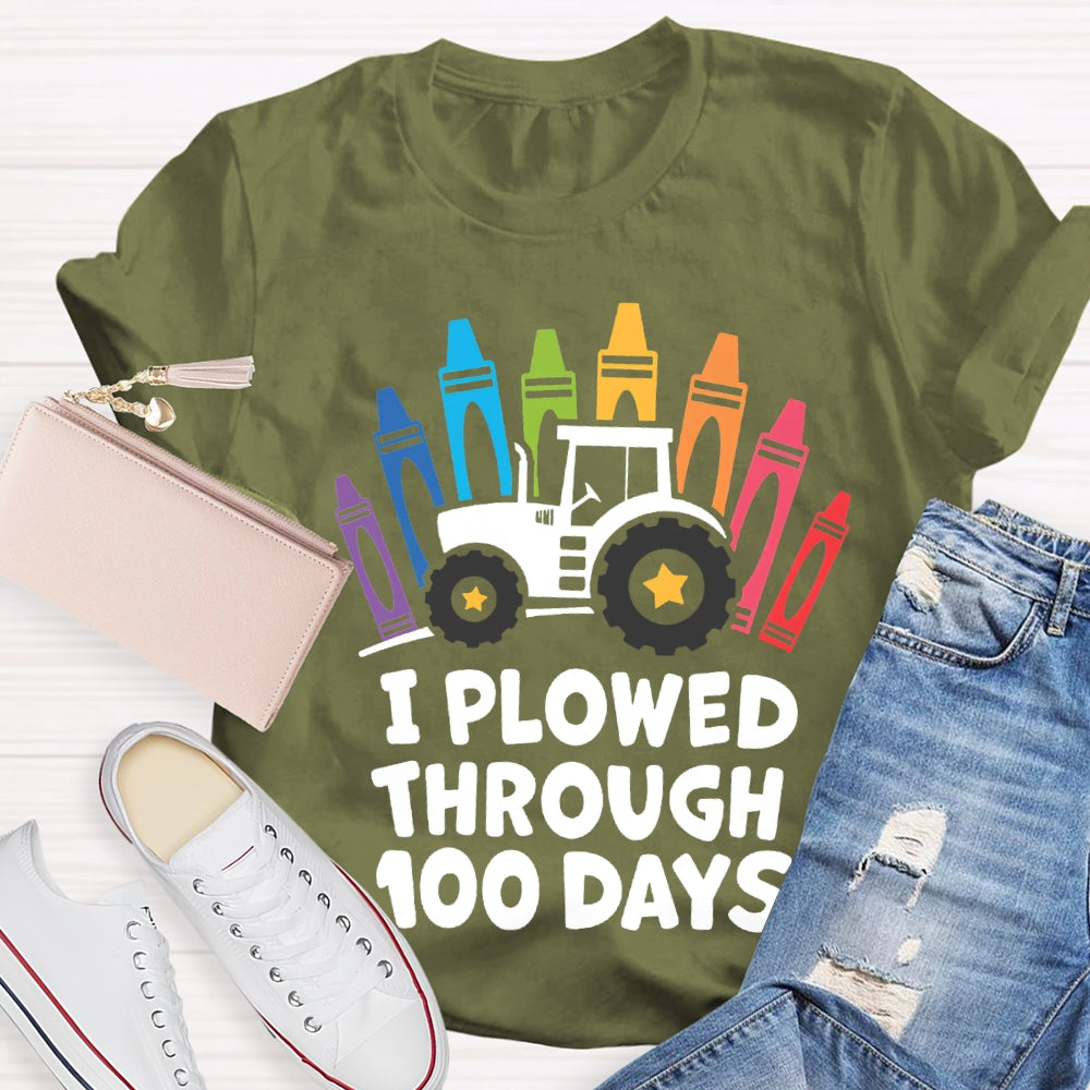 I Plowed Through 100 Days Colored Crayons T-shirt