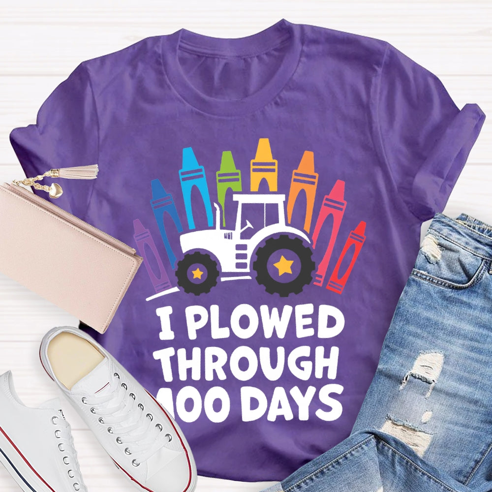 I Plowed Through 100 Days Colored Crayons T-shirt