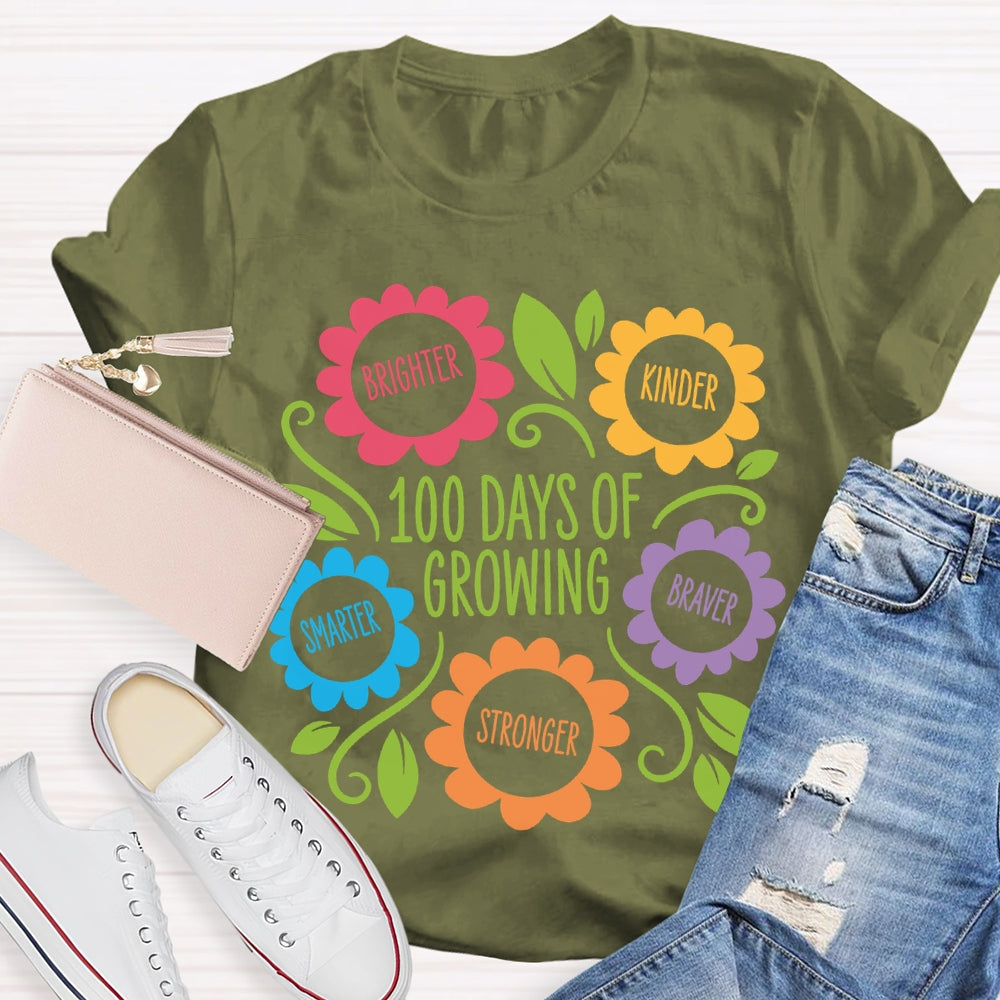 100 Days Of Growing Brighter Kinder Smarter Braver Stronger T-shirt