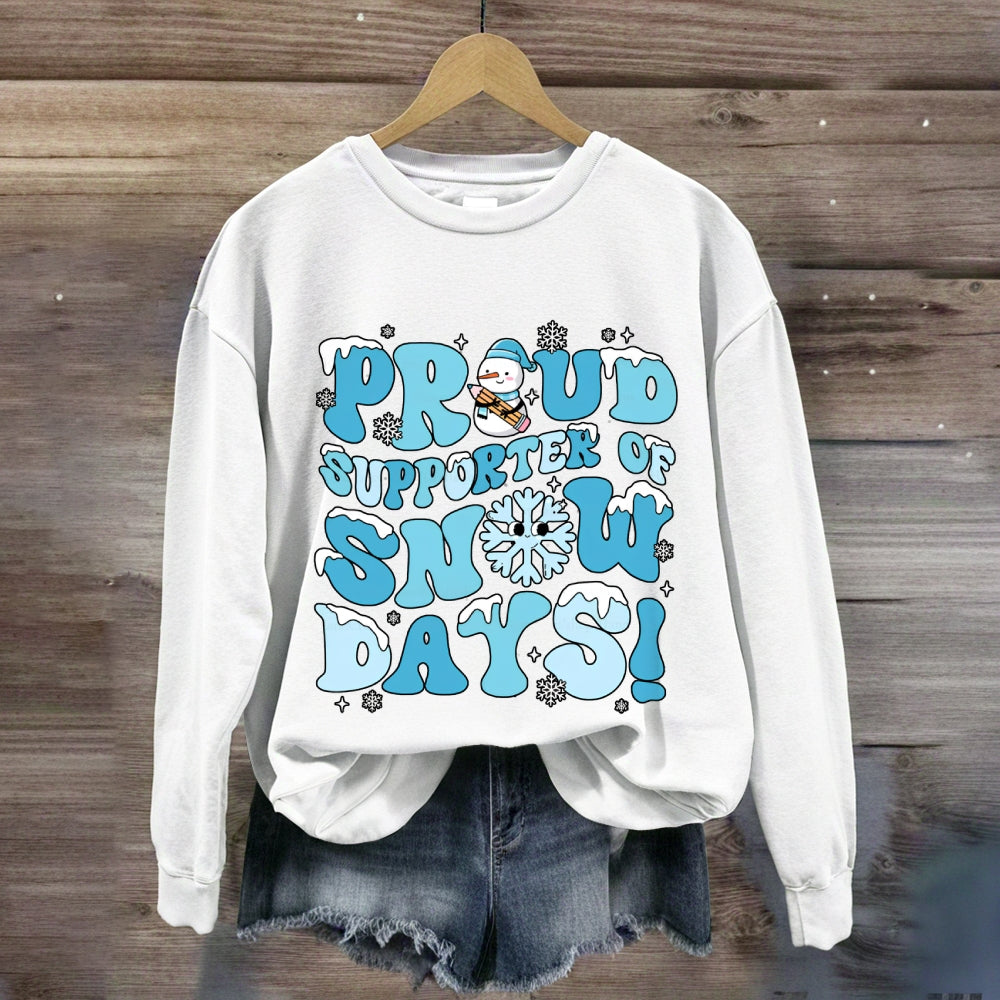 Proud Supporter Snow Days Snowflakes Snowmen Sweatshirt