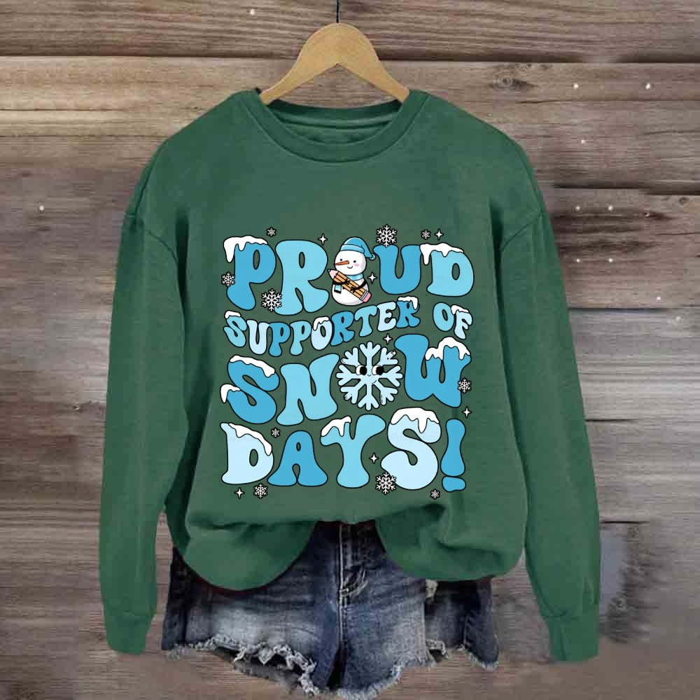 Proud Supporter Snow Days Snowflakes Snowmen Sweatshirt