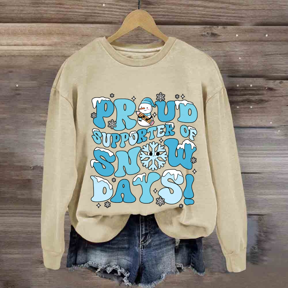 Proud Supporter Snow Days Snowflakes Snowmen Sweatshirt