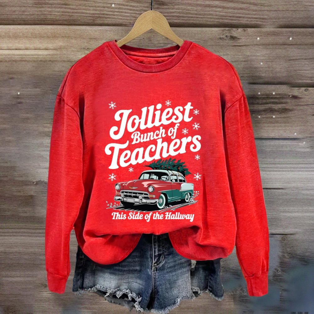 Jolliest Bunch Of Teachers This Side Of The Hallway Sweatshirt