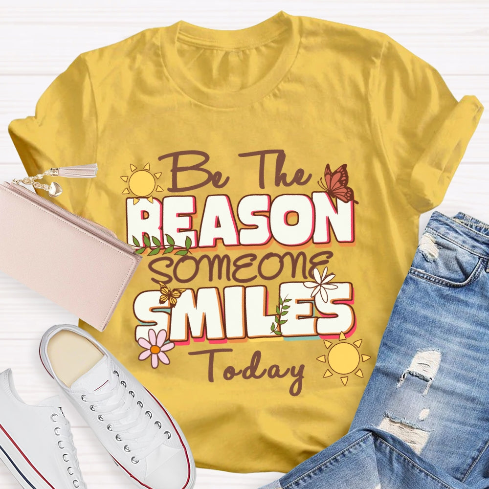 Be The Reason Someone Smiles Today Sunny Day Butterfly T-Shirt