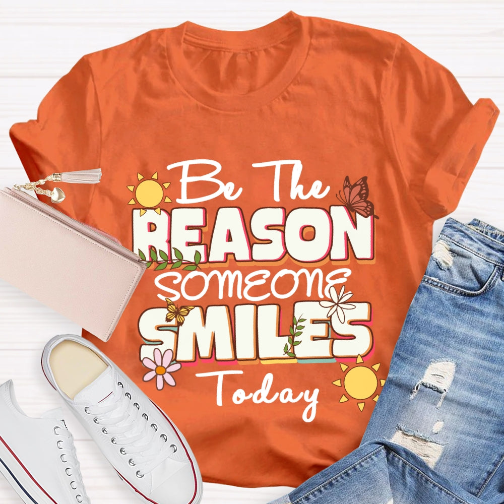Be The Reason Someone Smiles Today Sunny Day Butterfly T-Shirt