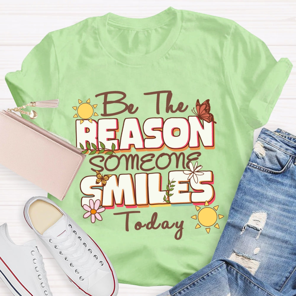 Be The Reason Someone Smiles Today Sunny Day Butterfly T-Shirt