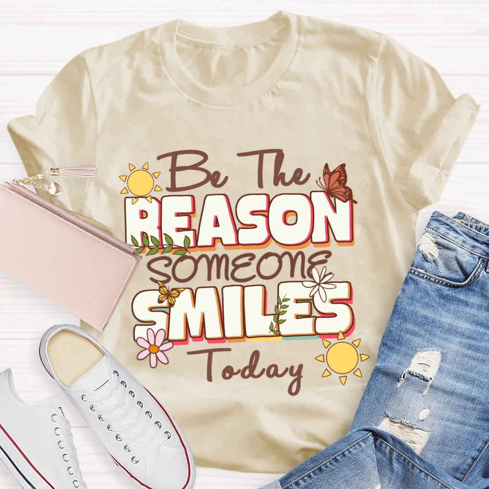 Be The Reason Someone Smiles Today Sunny Day Butterfly T-Shirt