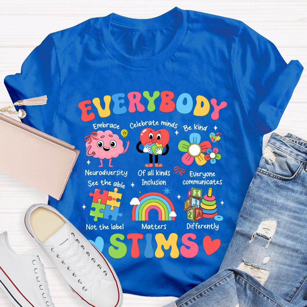 Everybody Stims Embrace Celebrate Minds Be Kind T-shirt