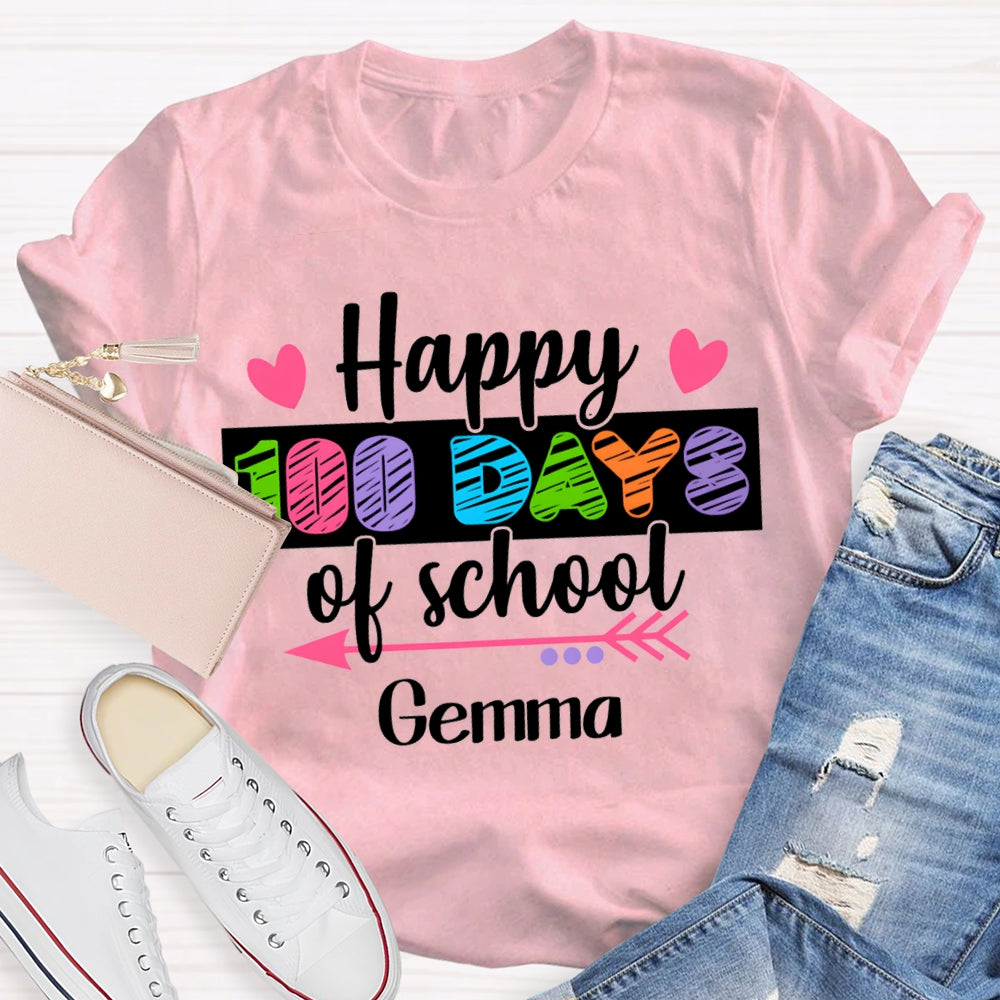 Personalized Name Happy 100 Days Of School Hearts And Colored Fonts T-shirt