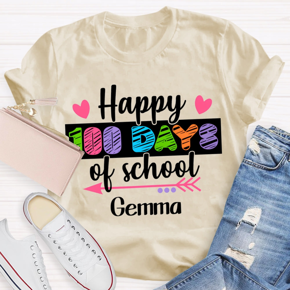 Personalized Name Happy 100 Days Of School Hearts And Colored Fonts T-shirt