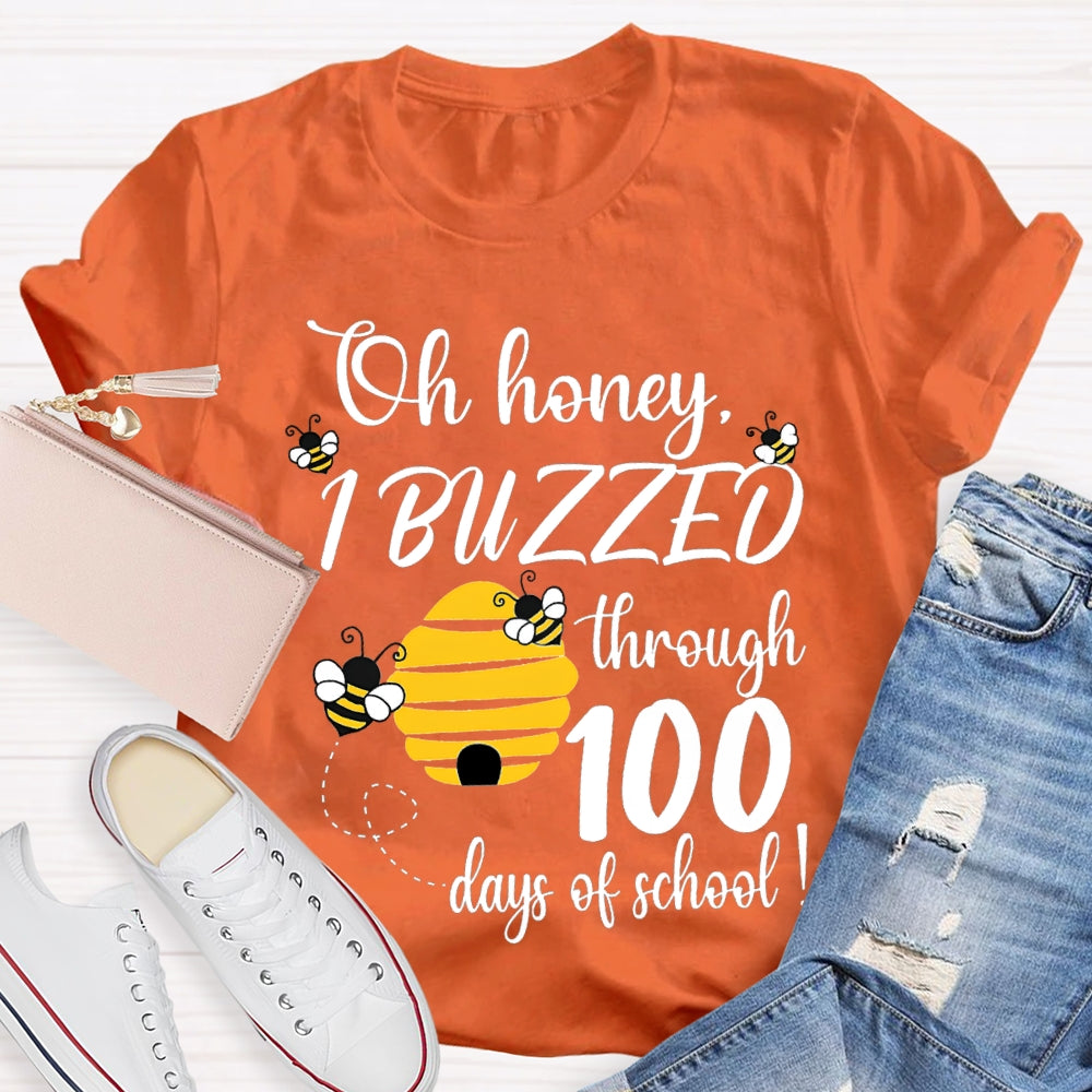 Oh Honey I Buzzed Through 100 Days Of School T-shirt