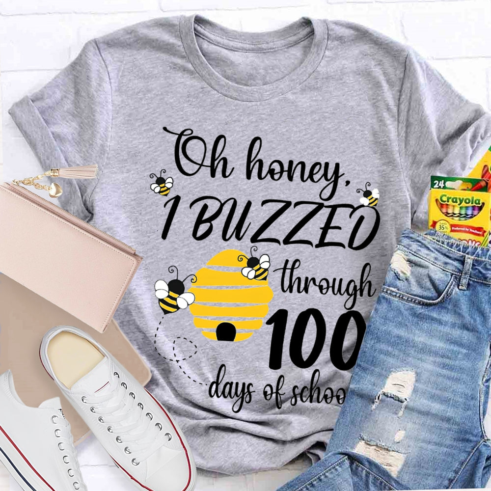 Oh Honey I Buzzed Through 100 Days Of School T-shirt