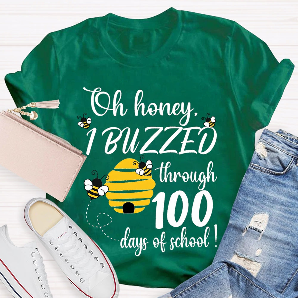 Oh Honey I Buzzed Through 100 Days Of School T-shirt