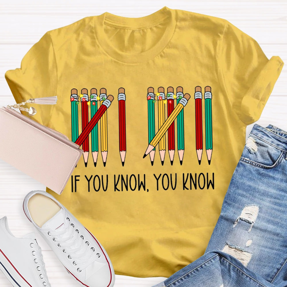 If You Know You Know Christmas Lights And Colored Pencils T-shirt