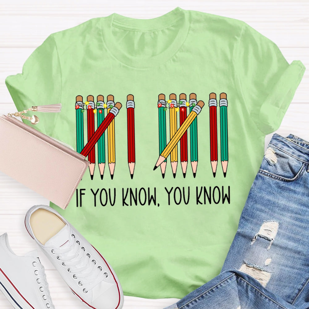 If You Know You Know Christmas Lights And Colored Pencils T-shirt
