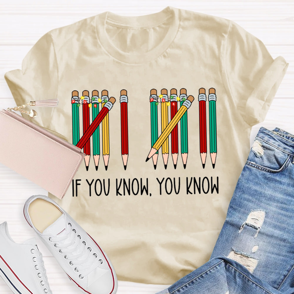 If You Know You Know Christmas Lights And Colored Pencils T-shirt