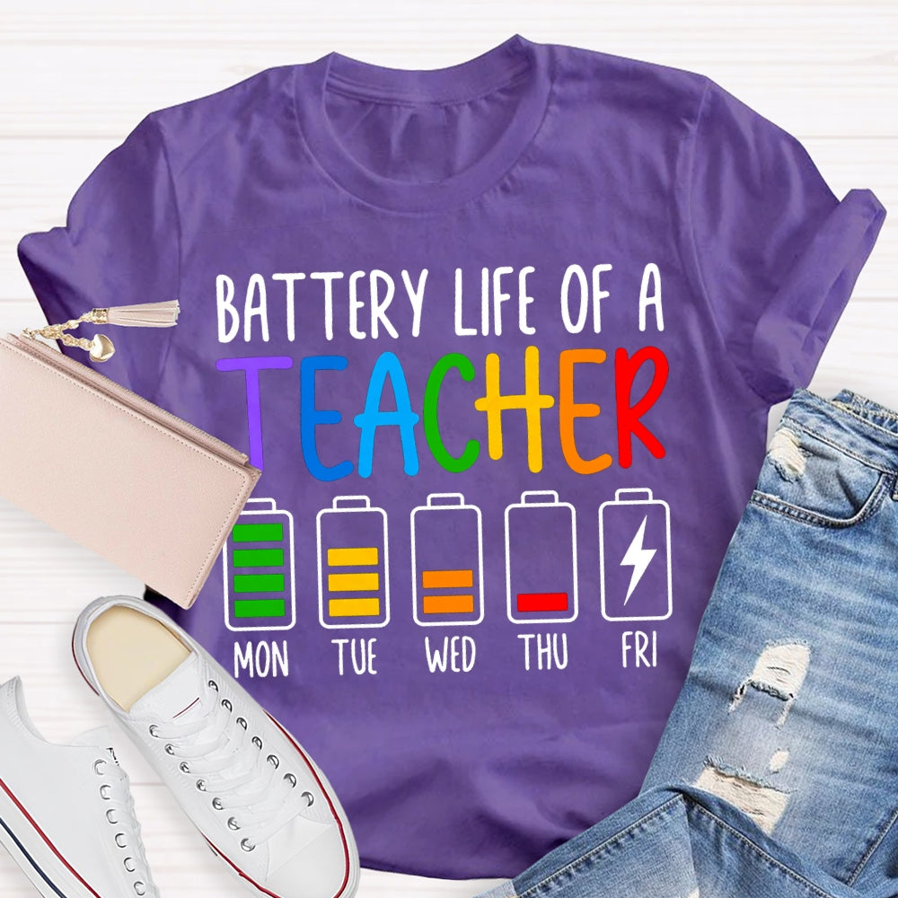 Battery Life Of A Teacher Mon Tue Wed Thu Fri Colored Battery Printing T-shirt