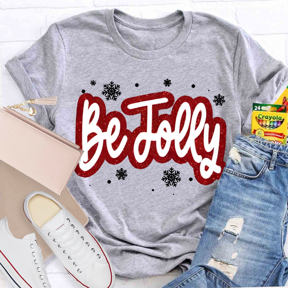 Be Jolly Snowflakes And Christma Vibes T-shirt