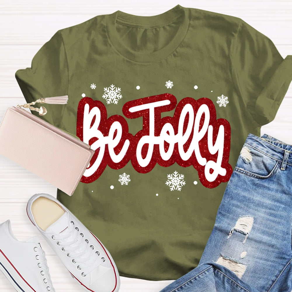 Be Jolly Snowflakes And Christma Vibes T-shirt