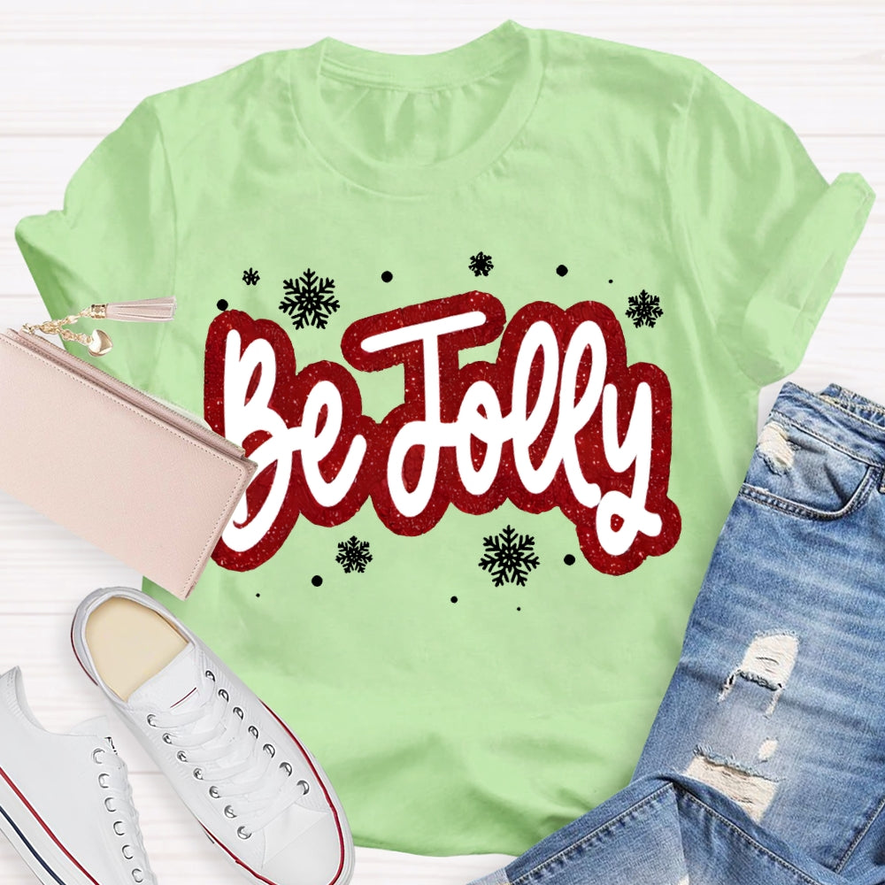 Be Jolly Snowflakes And Christma Vibes T-shirt