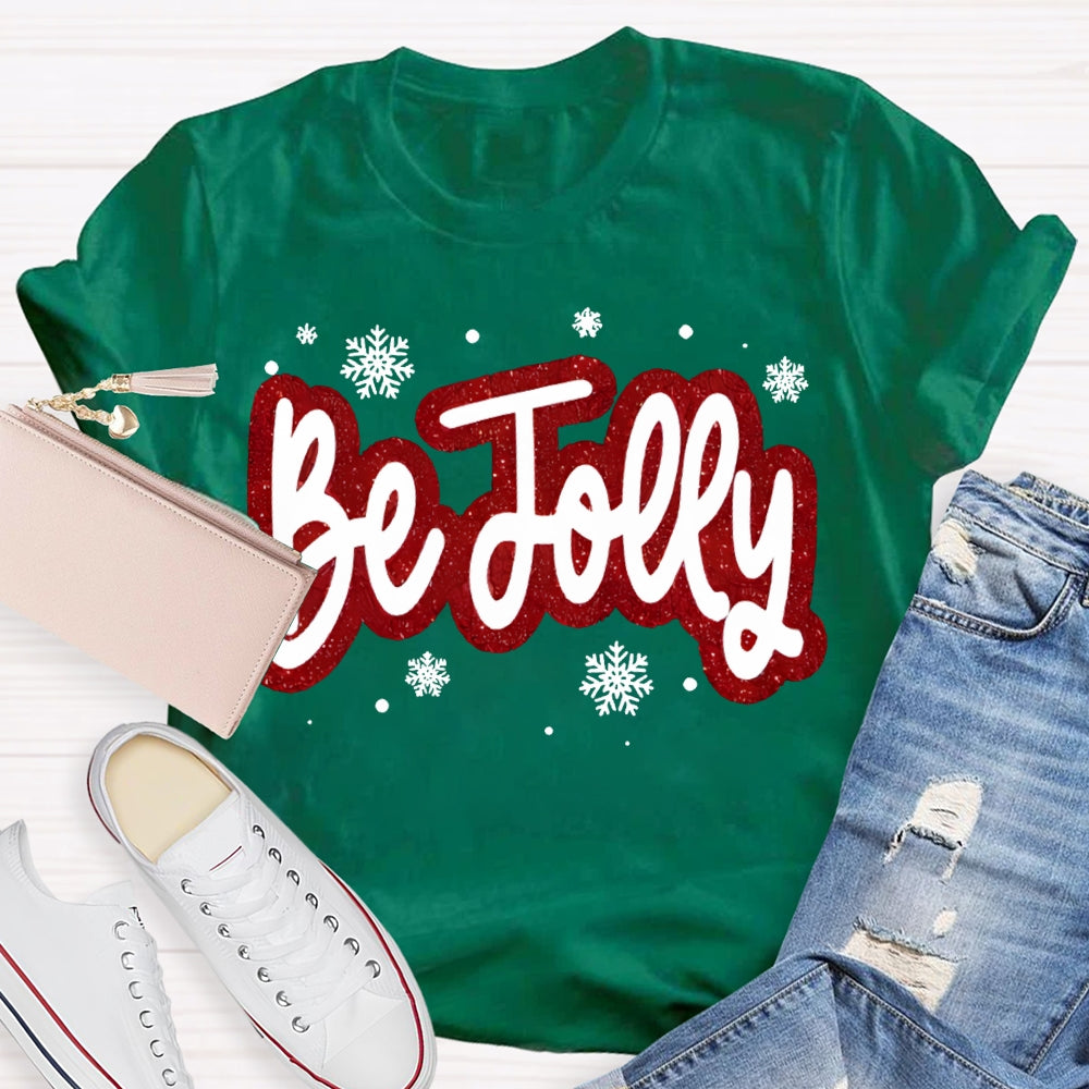 Be Jolly Snowflakes And Christma Vibes T-shirt