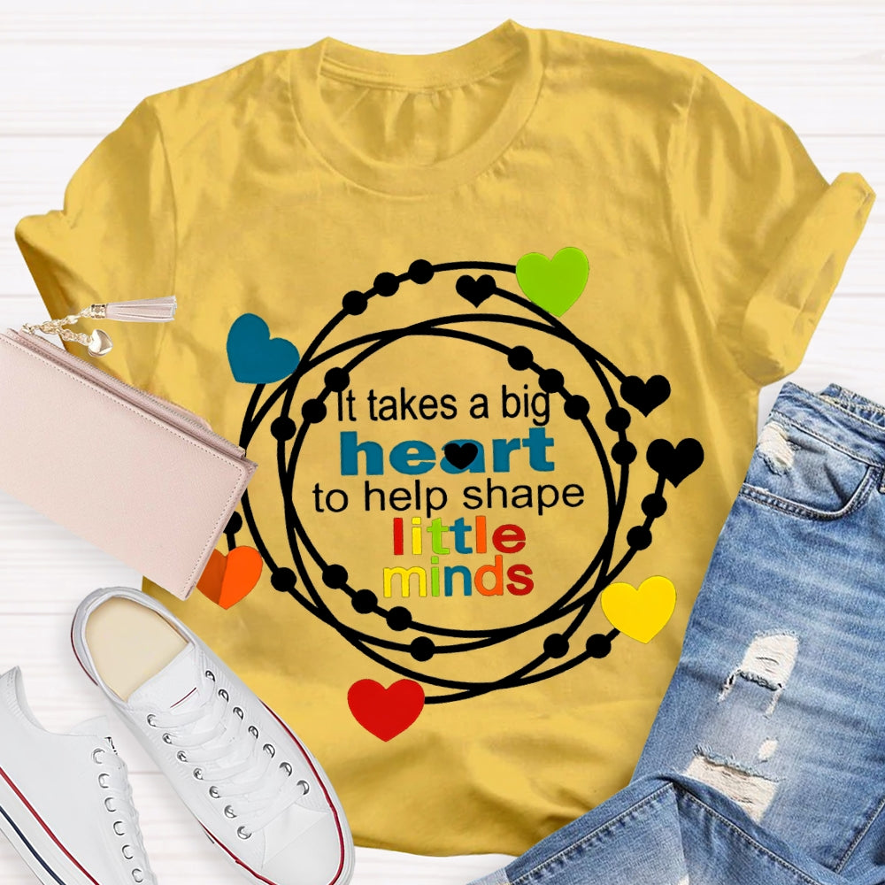It Takes A Big Heart To Help Shape Little Minds Colorful Hearts T-shirt