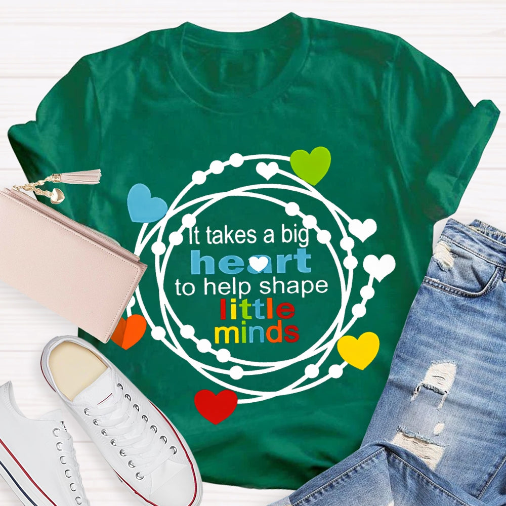 It Takes A Big Heart To Help Shape Little Minds Colorful Hearts T-shirt