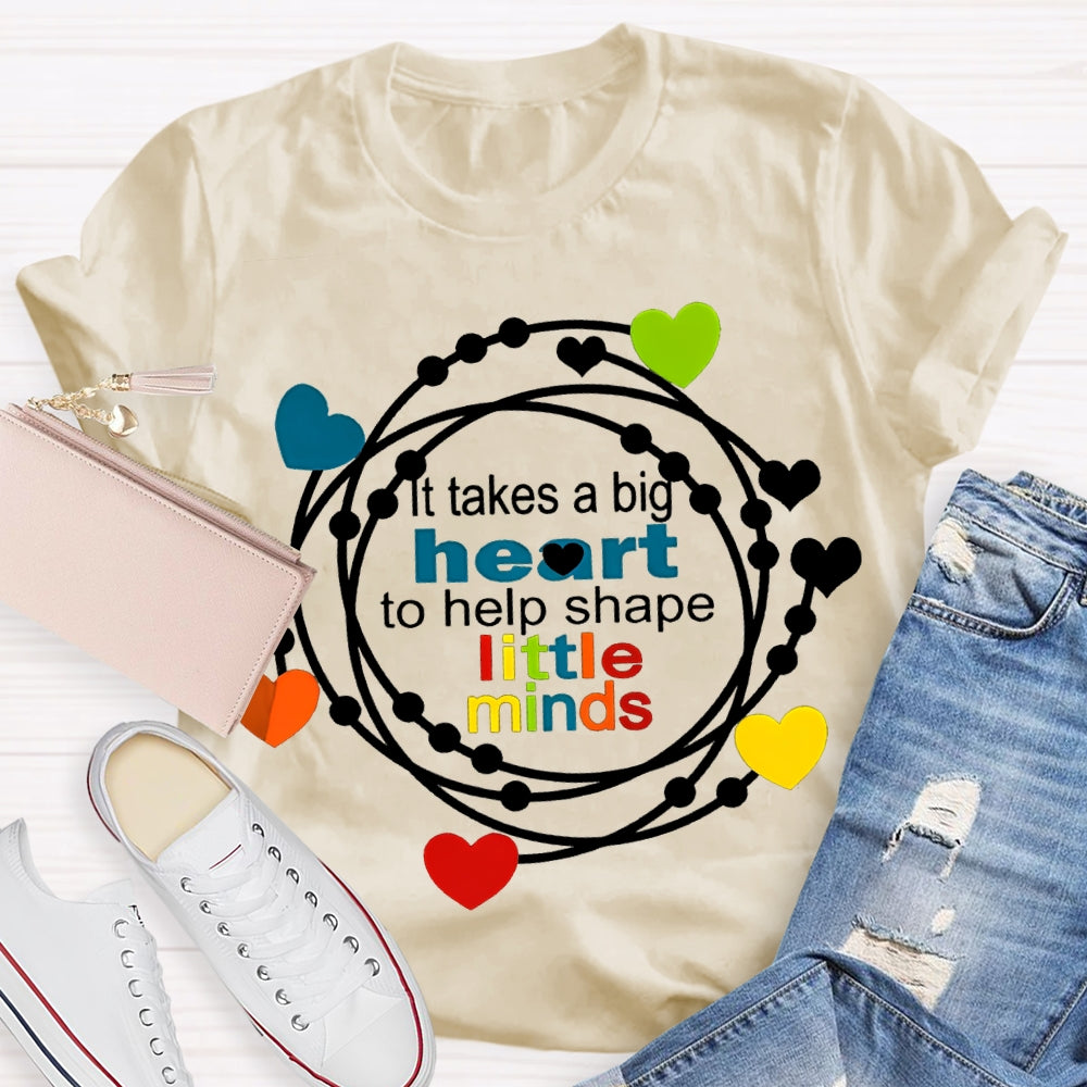 It Takes A Big Heart To Help Shape Little Minds Colorful Hearts T-shirt