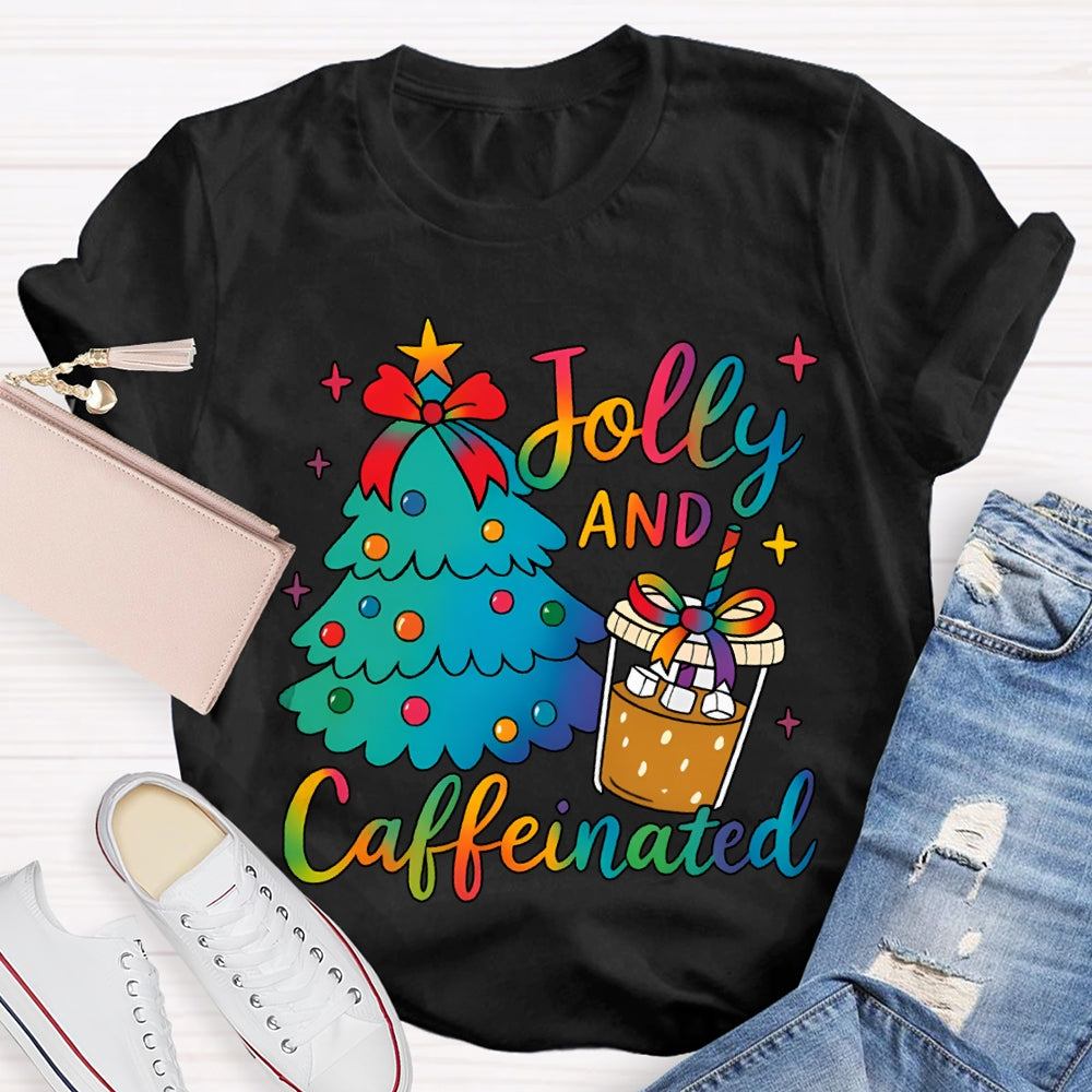Jolly And Caffeinated Colorful Fonts And Christmas Trees T-shirt