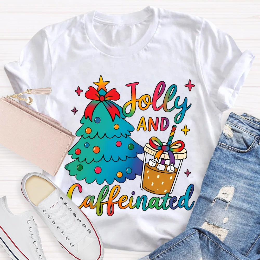 Jolly And Caffeinated Colorful Fonts And Christmas Trees T-shirt