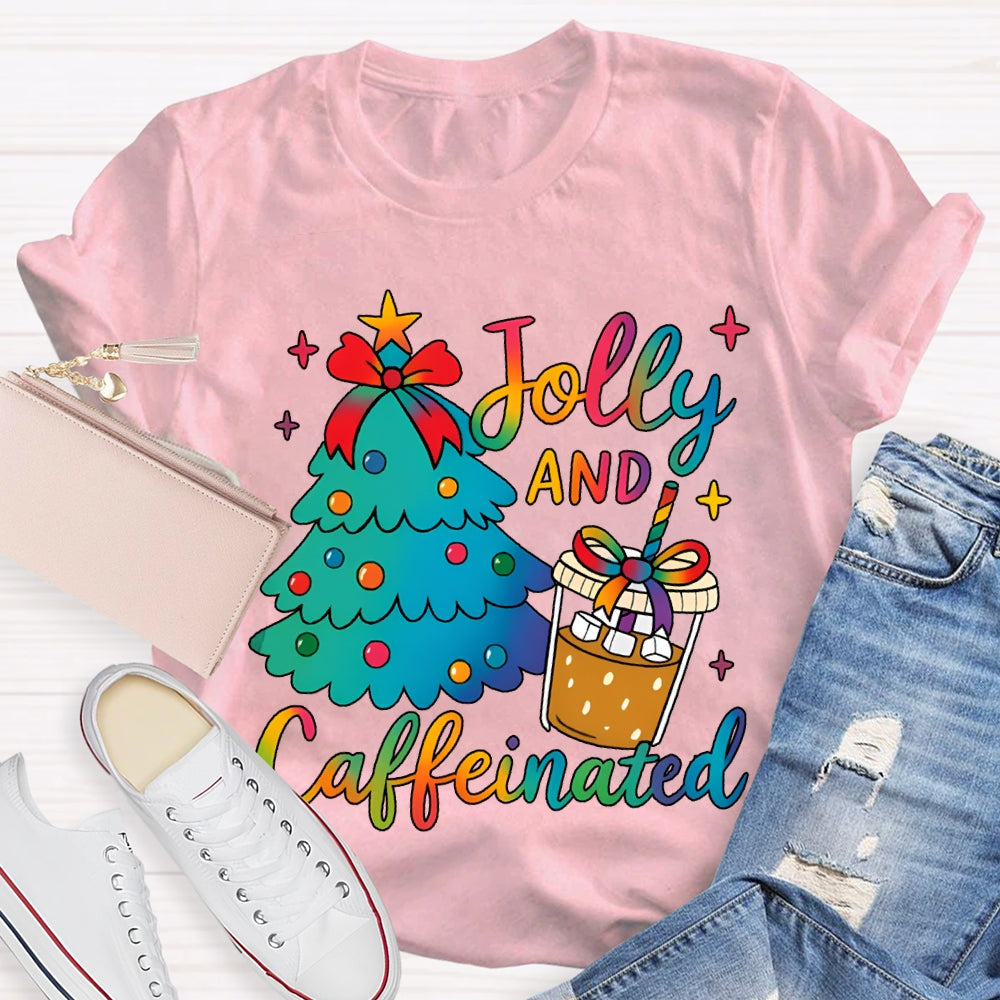 Jolly And Caffeinated Colorful Fonts And Christmas Trees T-shirt