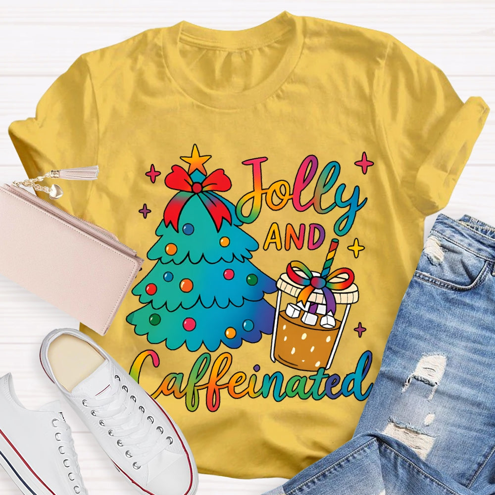 Jolly And Caffeinated Colorful Fonts And Christmas Trees T-shirt